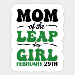 Mom Of The Leap Day Girl February 29th Sticker